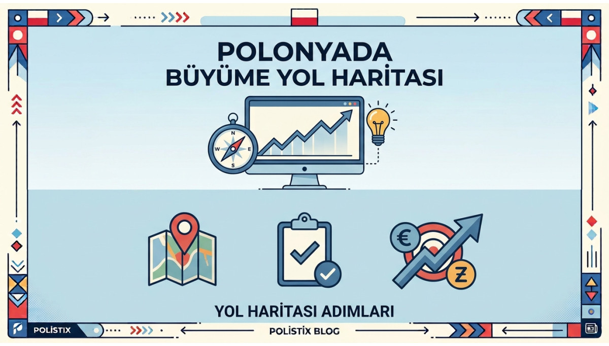 Küçük Bir Pilottan Büyük Bir Operasyona: Polonya'da Büyüme Yol Haritası